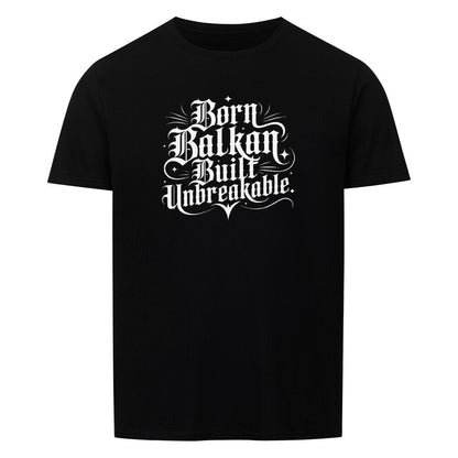 Born Balkan Built Unbreakable